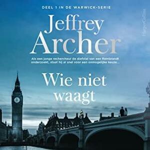 Wie niet waagt by Jeffrey Archer