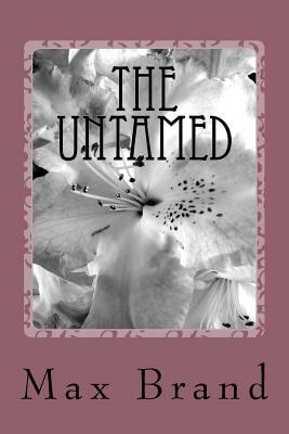 The Untamed by Max Brand