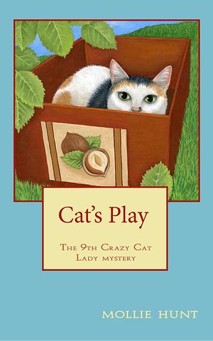 Cat's Play by Mollie Hunt, Mollie Hunt