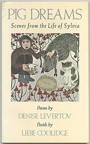 Pig Dreams: Scenes from the Life of Sylvia: Poems by Denise Levertov, Juvenile Collection (Library of Congress)