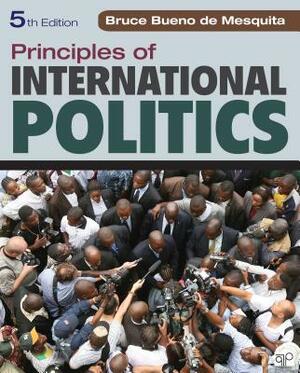 Principles of International Politics by Bruce Bueno de Mesquita