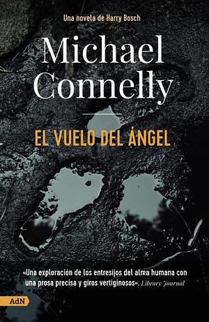 El vuelo del ángel by Michael Connelly