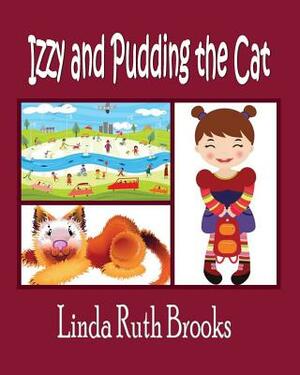 Izzy and Pudding the Cat by Linda Ruth Brooks