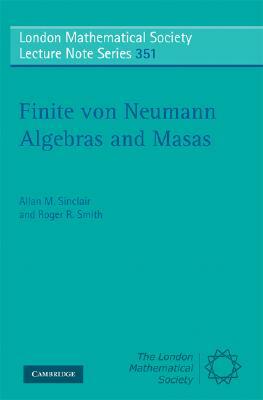 Finite Von Neumann Algebras and Masas by Roger Smith, Allan Sinclair