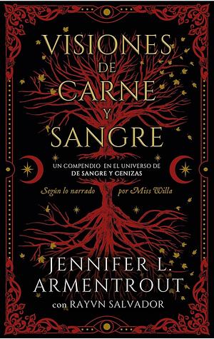 Visiones de Carne y Sangre: Un compendio en el universo de De Sangre y Cenizas by Rayvn Salvador, Jennifer L. Armentrout