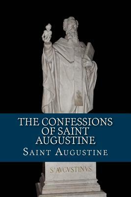 The Confessions of Saint Augustine by Saint Augustine of Hippo