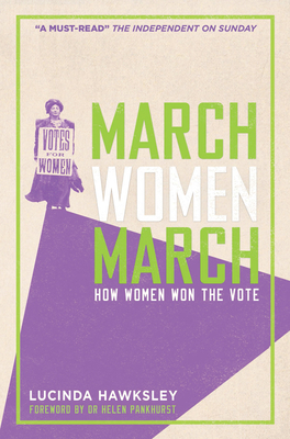 March, Women, March: How Women Won the Vote by Lucinda Hawksley