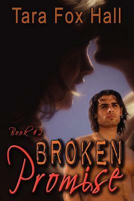 Broken Promise, Book 2 of the Promise Me Series by Tara Fox Hall