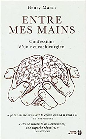 Entre mes mains by Henry Marsh