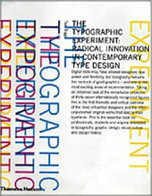 The Typographic Experiment: Radical Innovation in Contemporary Type Design by Teal Triggs