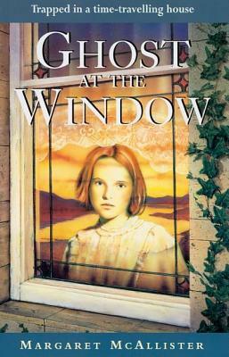 Ghost at the Window by Margaret McAllister
