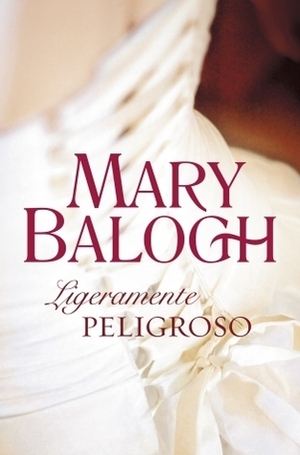 Ligeramente peligroso by Mary Balogh