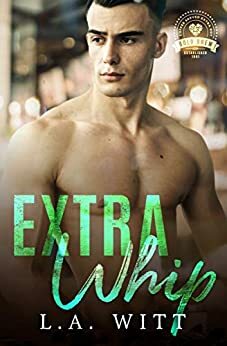 Extra Whip by L.A. Witt
