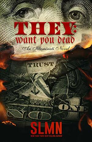 They: Want You Dead: An Illuminati Novel by Solomon