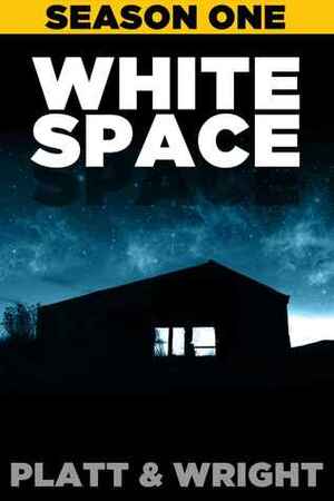 WhiteSpace: Season One by Sean Platt, David W. Wright