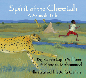 Spirit of the Cheetah: A Somali Tale by Khadra Mohammed, Karen Lynn Williams