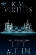 Let Me In: Gods of Hunger #3 by R.M. Virtues