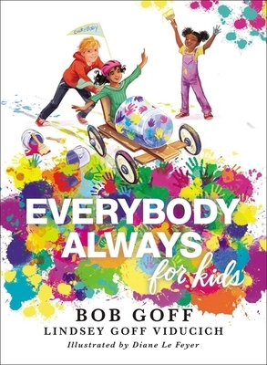 Everybody, Always for Kids by Lindsey Goff Viducich, Bob Goff