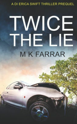 Twice the Lie by M.K. Farrar