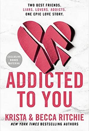 Addicted to you  by Krista Ritchie, Becca Ritchie