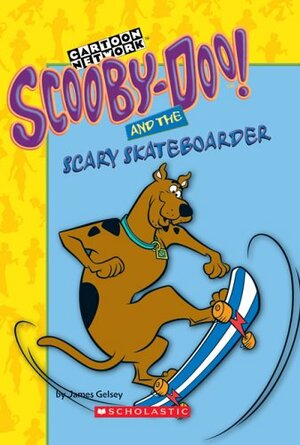 Scooby-Doo! and the Scary Skateboarder by James Gelsey