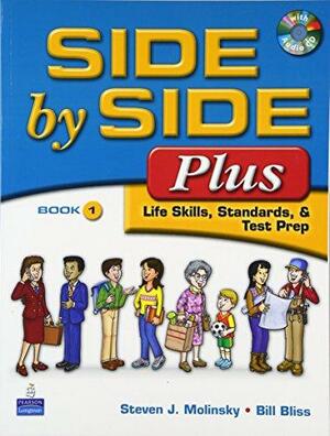 Side by Side Plus 1: Life Skills, Standards, & Test Prep by Steven J. Molinsky, Bill Bliss