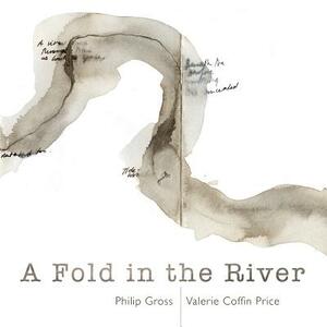 A Fold in the River by Valerie Coffin-Price, Phillip Gross