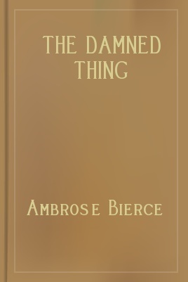 The Damned Thing by David W. Whitehead, Ambrose Bierce