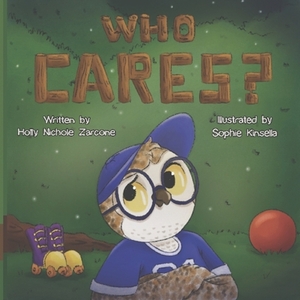 Who Cares by Holly Nichole Zarcone