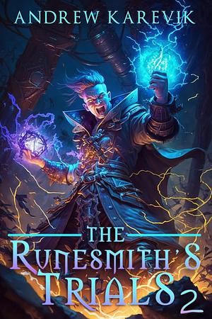 The Runesmith's Trials 2 by Andrew Karevik, LitRPG Freaks