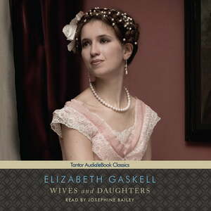 Wives and Daughters by Elizabeth Gaskell