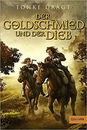 Der Goldschmied und der Dieb by Tonke Dragt, Laura Watkinson