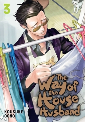 The Way of the Househusband, Vol. 3 by Kousuke Oono