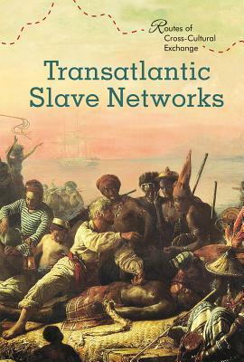 Transatlantic Slave Networks by Pamela Toler