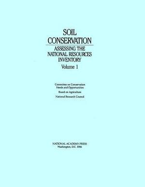 Soil Conservation: Assessing the National Resources Inventory, Volume 1 by Division on Earth and Life Studies, National Research Council, Board on Agriculture