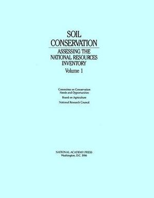 Soil Conservation: Assessing the National Resources Inventory, Volume 1 by Division on Earth and Life Studies, Board on Agriculture, National Research Council