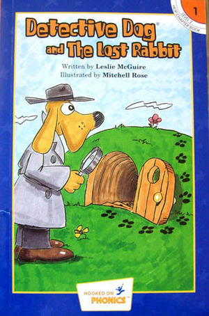 Detective Dog and the Lost Rabbit (Hooked On Phonics, Level 2, Book 1) by Leslie McGuire, Mitchell Rose