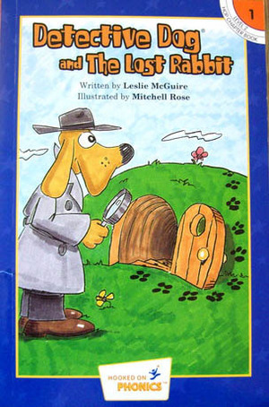 Detective Dog and the Lost Rabbit (Hooked On Phonics, Level 2, Book 1) by Mitchell Rose, Leslie McGuire