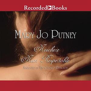 Nowhere Near Respectable by Mary Jo Putney