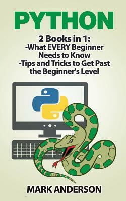 Python: 2 Books in 1: Beginners Guide and Advanced Techniques by Mark Anderson