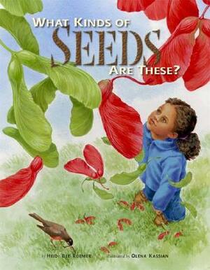 What Kind of Seeds Are These? by Heidi Bee Roemer