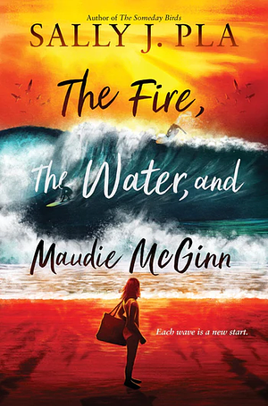 The Fire, the Water and Maudie McGinn by Sally J. Pla