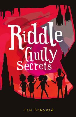 Riddle Gully Secrets by Jen Banyard