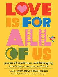 Love is for all of us  by Brad Peacock, James Crews