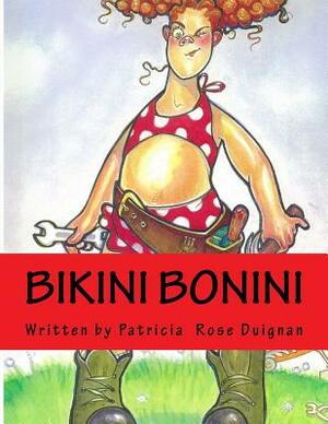 Bikini Bonini: Queen of the Cul-De-Sac by Patricia Rose Duignan