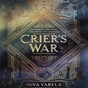 Crier's War by Nina Varela