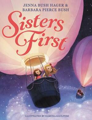 Sisters First by Barbara Pierce Bush, Jenna Bush Hager