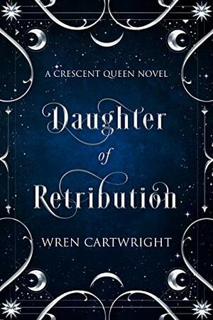 Daughter of Retribution by Wren Cartwright