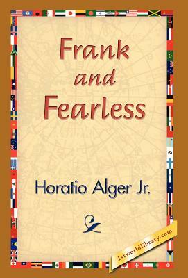 Frank and Fearless by Horatio Alger