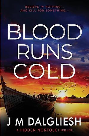 Blood Runs Cold by J.M. Dalgliesh